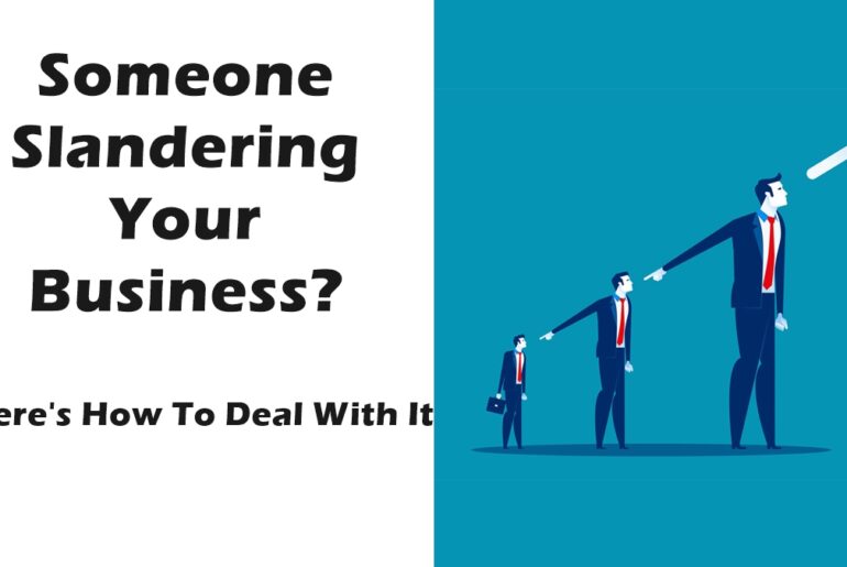 Someone Slandering Your Business Here's How To Deal With It
