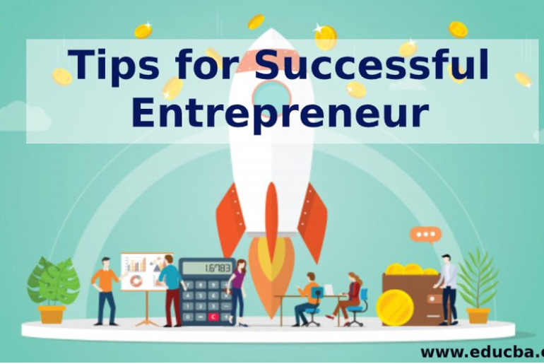 Tips To Be A Better Entrepreneur