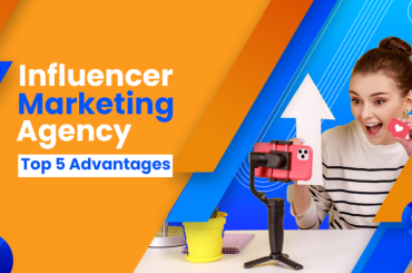 Influencer Marketing Agency Top 5 Advantages